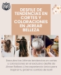 Desfile de Tendencias en Cortes y Coloraciones en Jkrear Belleza